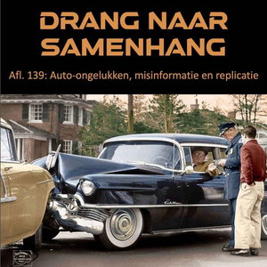 #139 Auto-ongelukken, misinformatie en replicatie