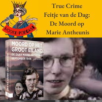 True crime Feitje van de dag: de Moord op Marie Antheunis