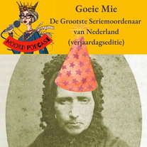 Goeie Mie: De Grootste Seriemoordenaar van Nederland (verjaardagseditie)