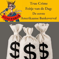 True crime Feitje van de dag: De Eerste Amerikaanse Bankoverval