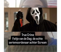 True crime Feitje van de dag: de seriemoordenaar achter Scream