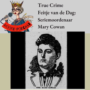 True Crime Feitje van de dag: Seriemoordenaar Mary Cowan
