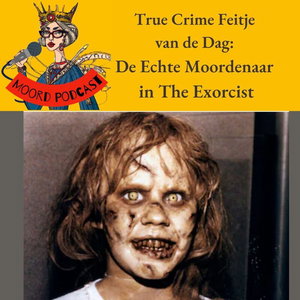 true crime Feitje van de dag: de Echte Moordenaar in The Excorsist