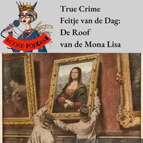 True crime Feitje van de dag: De Roof van de Mona Lisa
