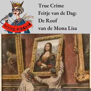 True crime Feitje van de dag: De Roof van de Mona Lisa