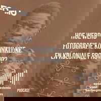 120. FOMU - EARLY GAZE 2/3. Hoe werd fotografie koninklijke en koloniale promo? - De lange 19de eeuw: deel 7b