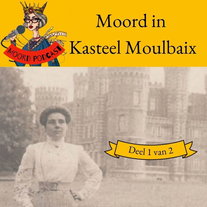 Moord in Kasteel Moulbaix (deel 1 van 2)