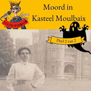 Moord in kasteel Moulbaix (deel 2 van 2)