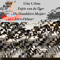 True crime Feitje van de dag: De Doodskist Meisjes van New Orleans