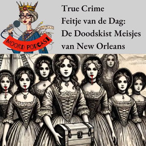 True crime Feitje van de dag: De Doodskist Meisjes van New Orleans