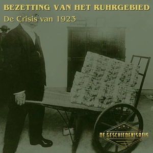 11.3 De Crisis van 1923 | Bezetting van het Ruhrgebied | Weimar Republiek | Deel 3