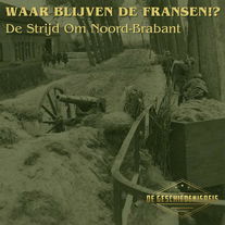 9.8 Waar zijn ze dan!? De Fransen en de strijd om Brabant | Tweede Wereldoorlog