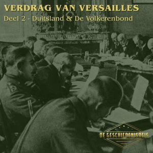 10.2 Versailles 1919 | De prijs van vrede: Duitsland en de Volkenbond | Interbellum