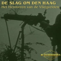 9.5 De Herovering van de Vliegvelden - De Slag om Den Haag  (Tweede Wereldoorlog)