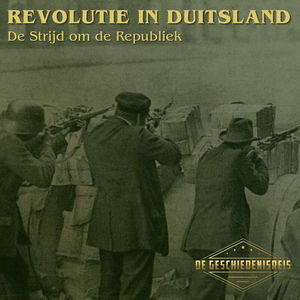 11.2 Revolutie in Duitsland | De Strijd om de Republiek | Weimar Republiek | Deel 2