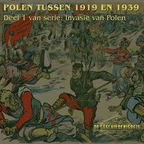 12.1 Polen 1919-1939 | Tussen Hoop en Dreiging | Tweede Wereldoorlog | Invasie Polen deel 1