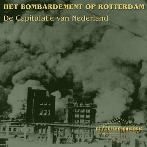 9.14 Rotterdam | Het Bombardement | De Capitulatie van Nederland