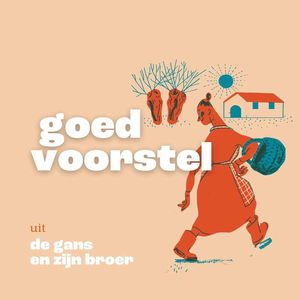 De gans en zijn broer | 13/14 | Goed voorstel