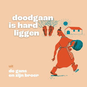 De gans en zijn broer | 02/14 | Doodgaan is hard liggen