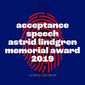 Acceptance Speech Astrid Lindgren Memorial Award 2019