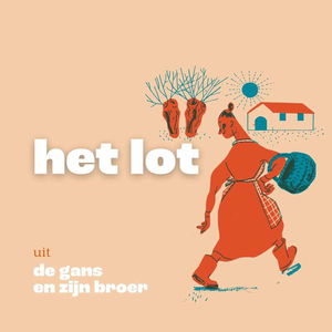 De gans en zijn broer | 04/14 | Het lot