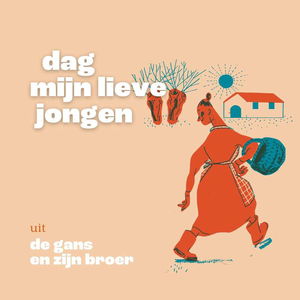 De gans en zijn broer | 01/14 | Dag mijn lieve jongen