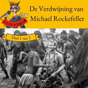 De Verdwijning van Michael Rockefeller (deel 1 van 2)