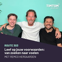 Leven op jouw voorwaarden: van zoeken naar voelen - met Remco Hergaarden - route 303