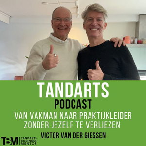 116. Van vakman naar praktijkleider zonder jezelf te verliezen - Victor van der Giessen