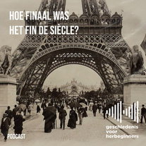 127. Hoe finaal was het fin de siècle? - De lange 19de eeuw: deel 10