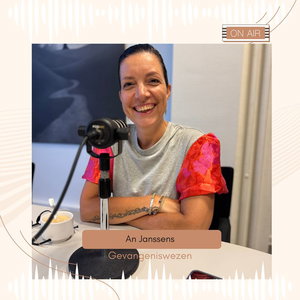 S7: Gevangeniswezen #1: Directie, een gesprek met An Janssens