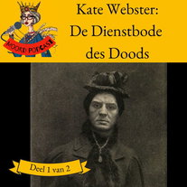 De Dienstbode des Doods: Kate Webster (deel 1 van 2)