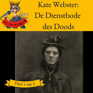 De Dienstbode des Doods: Kate Webster (deel 1 van 2)