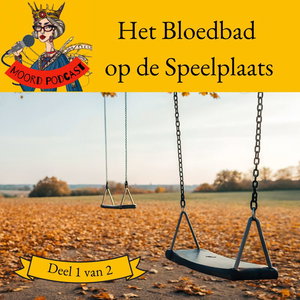 Het Bloedbad op de Speelplaats (deel 1 van 2)