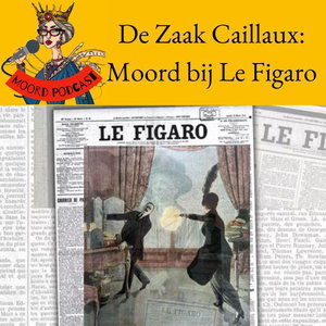 Moord bij Le Figaro: de Zaak Caillaux