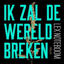 Ik zal de wereld breken