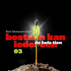 Bestaan kan iedereen | deel 03/08 | De hele tien