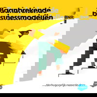 Baanbrekende Businessmodellen | BNR