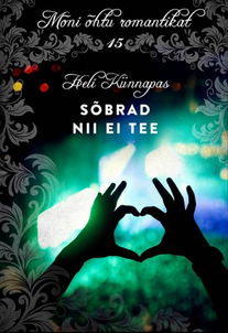 Sõbrad nii ei tee. Sari "Mõni õhtu romantikat"