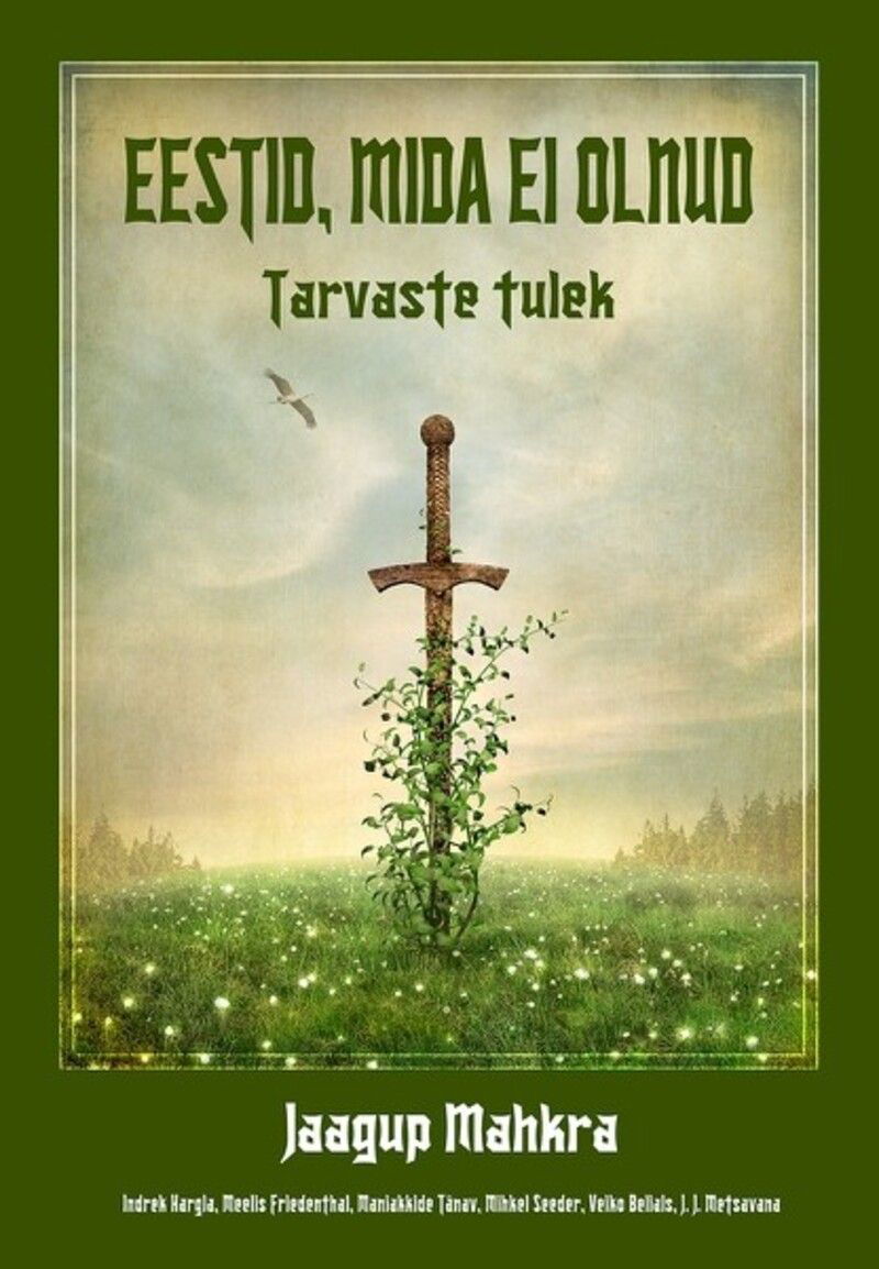Eestid, mida ei olnud. 1. raamat. Tarvaste tulek