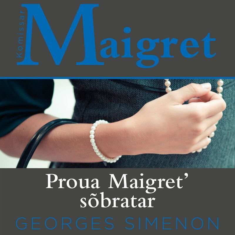 Proua Maigret' sõbratar