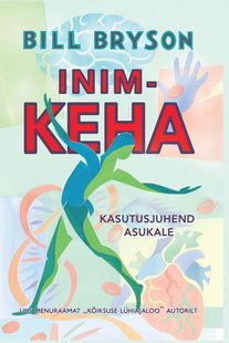 Inimkeha. Kasutusjuhend asukale