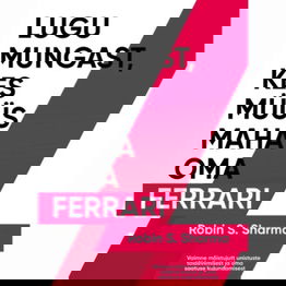 Lugu mungast, kes müüs maha oma Ferrari