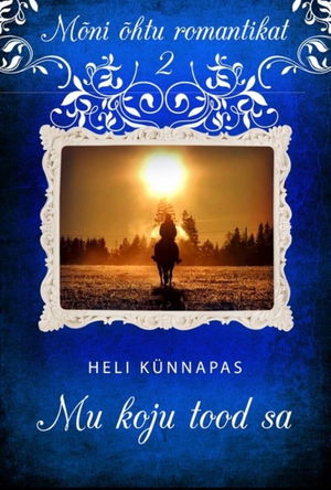 Mu koju tood sa". Sarja "Mõni õhtu romantikat" 2. raamat