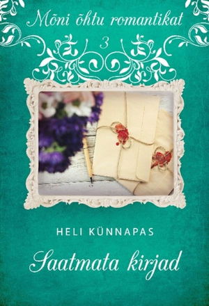 Saatmata kirjad. Sarja "Mõni õhtu romantikat" 3. raamat