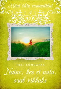 Naine, kes ei nuta,saab rikkaks. Sarja "Mõni õhtu romantikat" 4. raamat