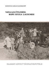 Vana aja ütlemisi - ropu suuga lausumisi