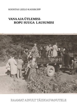 Vana aja ütlemisi - ropu suuga lausumisi