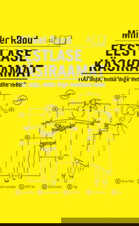 Eestlase käsiraamat. 100 asja, mida õige eestlane teeb