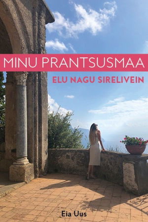 Minu Prantsusmaa. Elu nagu sirelivein